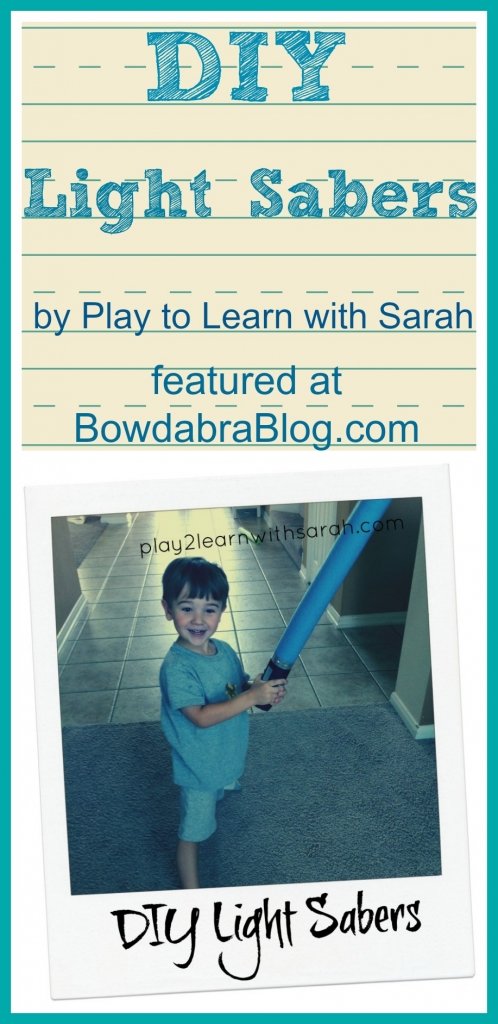 DIY Light Sabers Play to Learn with Sarah Bowdabra Blog.jpg