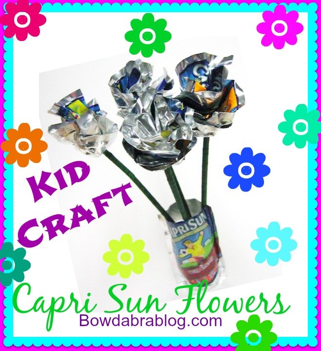 Kids Craft - Capri Sun Flowers