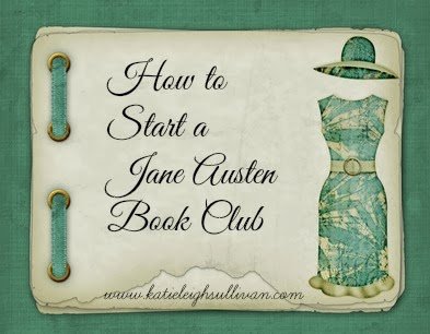How To Start a Jane Austen Book Club Bowdabra Blog 