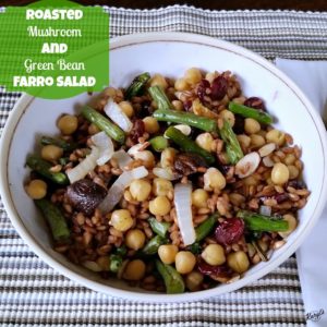 Green bean, mushroom farro salad