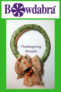 How to quickly make a Bowdabra Happy Thanksgiving wreath