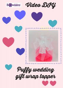 Video – How to make a puffy wedding gift wrap topper