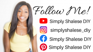 diy, do it yourself, Simply Shalese, youtube, tutorial, video, pinterest, facebook, instagram
