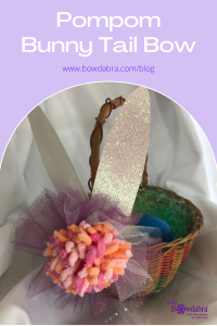 How to Make an Adorable Easter Basket Pompom Bunny Tail Bow