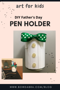 How to Use a Soup Can to Make a Pen Holder for a Father’s Day Gift