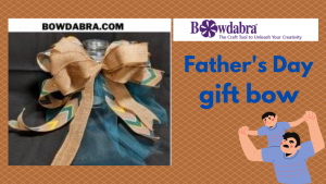How to dress up your gift with masculine Father’s Day gift bow