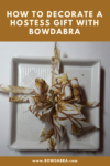 How to decorate a seasonal hostess gift with a gorgeous Bowdabra bow