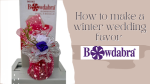 How to make a winter wedding party favor with Bowdabra