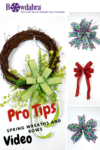 How to make DIY Spring Wreaths and Bows - Bowdabra Pro Tips