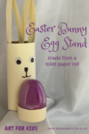 How to Make an Adorable Easter Bunny Egg Stand from a Toilet Paper Roll