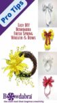 Easy DIY Fresh Spring Wreath & Bows - Bowdabra Pro Tips