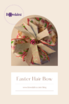 How to Make the Perfect Little Girl's Easter Hair Bow