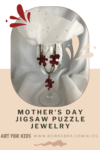 How to Make Cute Jigsaw Puzzle Jewelry for a Mother's Day Gift