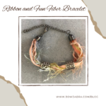 How to Make a Stunning Bracelet Combining Ribbons and Fun Fibers