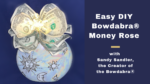 Watch this video guide gift idea - how to make a Bowdabra money rose