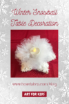 How to Make the Perfect Snowball Table Decoration for Wintery Mealtimes