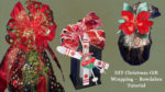 DIY Christmas Gift Wrapping – Bowdabra Tutorial
