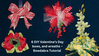 DIY Valentine’s Day bows, and wreaths