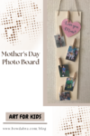 Make the Easiest Photo Board for the Perfect Mother's Day Gift