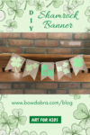 Celebrate St. Patrick's Day with the Perfect DIY Shamrock Banner