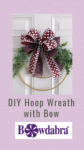 How to make the most beautiful DIY hoop wreath with an elegant Bowdabra bow