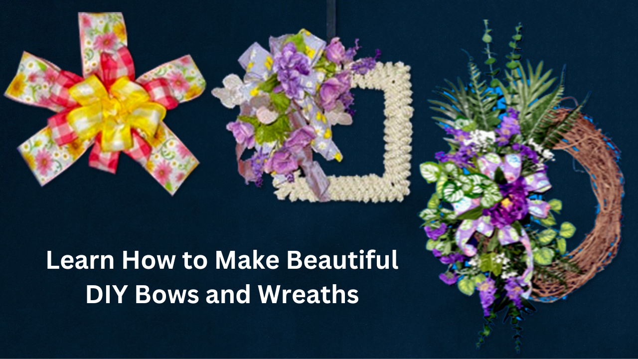 Tutorial DIY Bows and Wreaths
