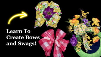 Learn To Create Bows and Swags