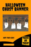 How to Make the Perfect Ghost Banner for a Happy Halloween