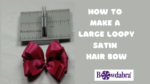 How to make the Best large Loopy Hair Bow with Bowdabra