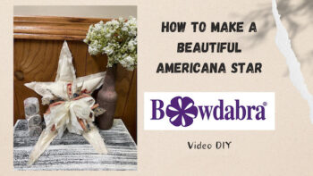 How to Make a Beautiful Fabric Americana Star with Bowdabra